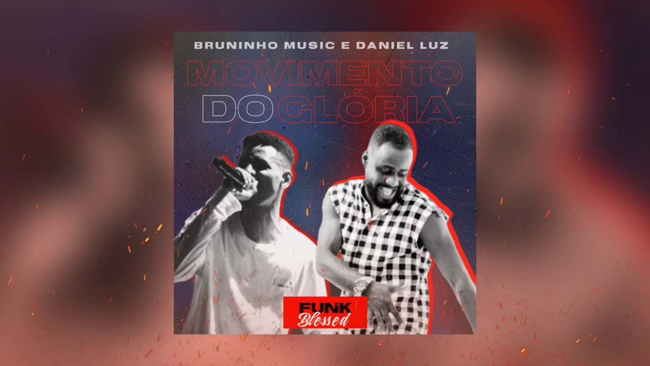 Bruninho Music e Daniel Luz - Movimento do Glória (Áudio Oficial)