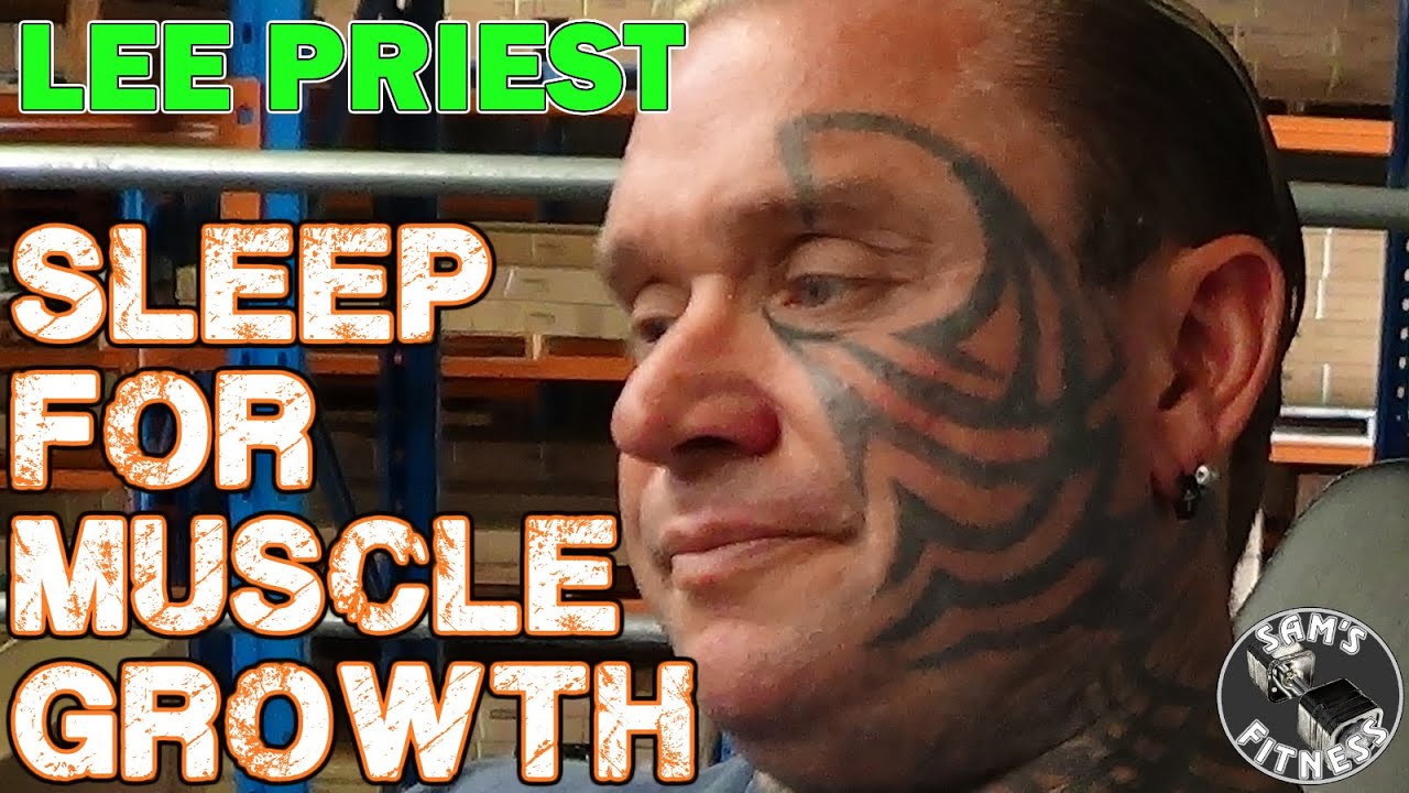 LEE PRIEST Sleeping After Training for Muscle Growth