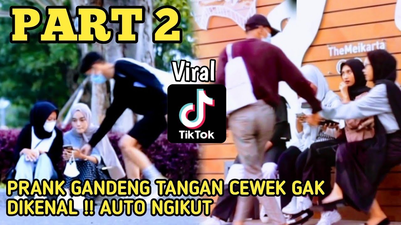 PART 2 !! GANDENG CEWEK GAK DIKENAL !! AUTO NGIKUT