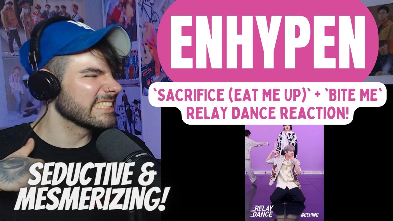 ENHYPEN - 'Sacrifice (Eat Me Up)' + 'Bite Me' Relay Dance Reaction!