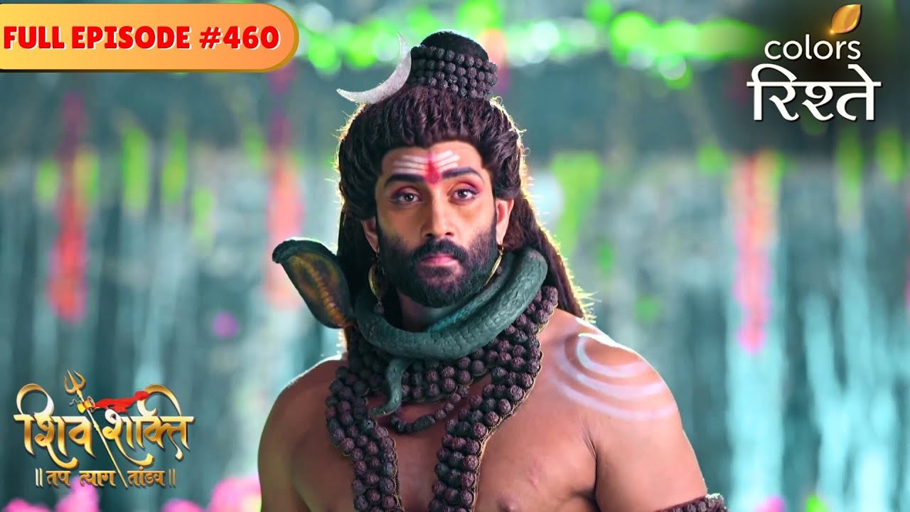 Adi Shakti battles to save Shiva | shiv Shakti | Full Episode 460 | Colors Rishtey