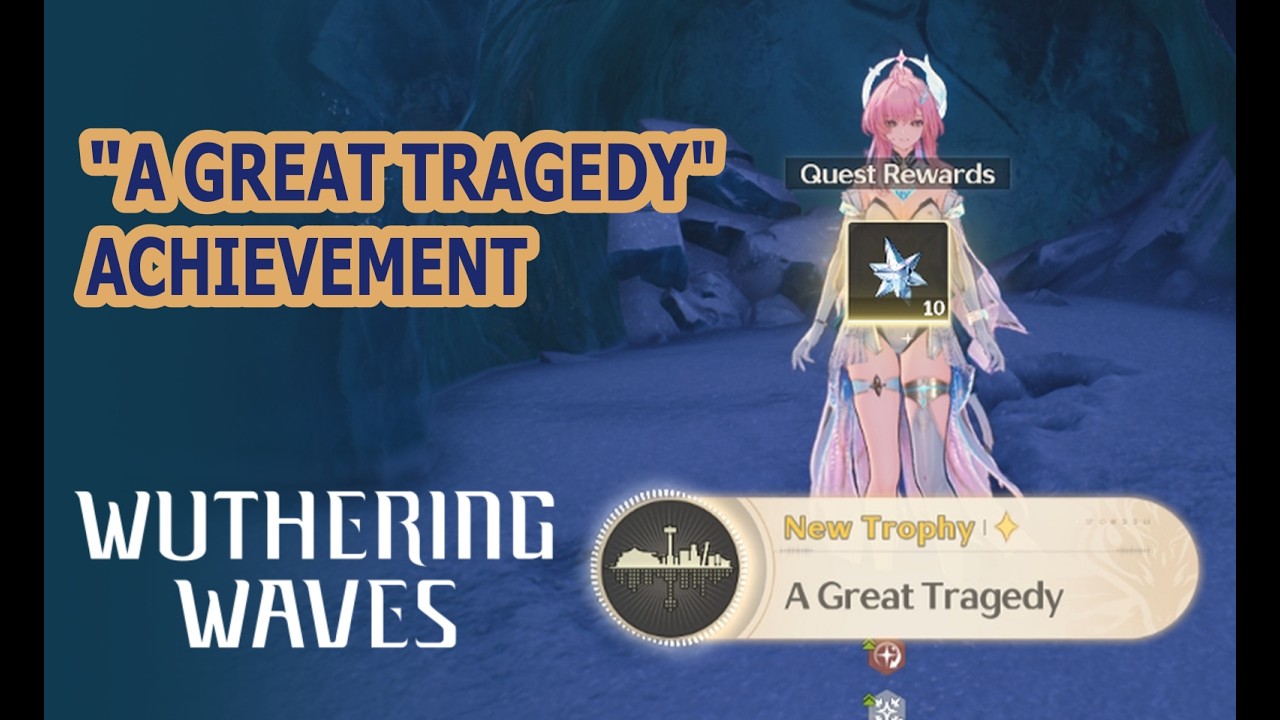 A Great Tragedy | Wuthering Waves Trophy