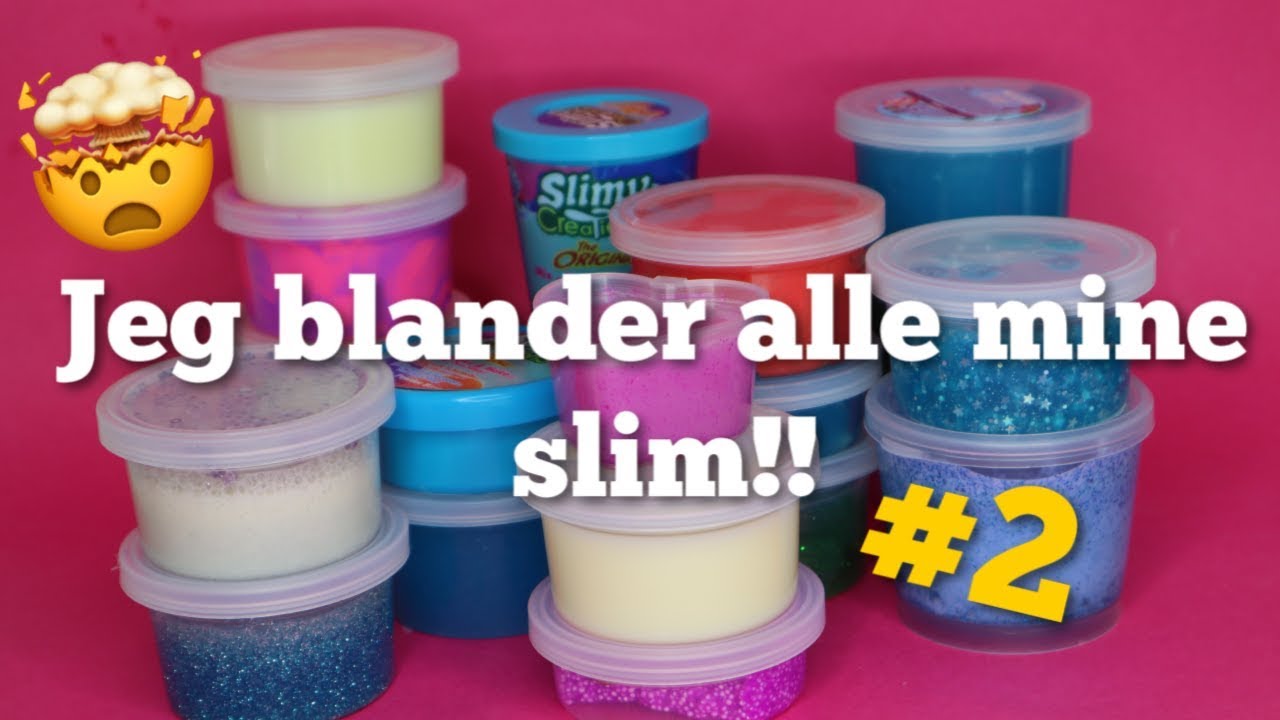 Jeg blander alle mine slim #2