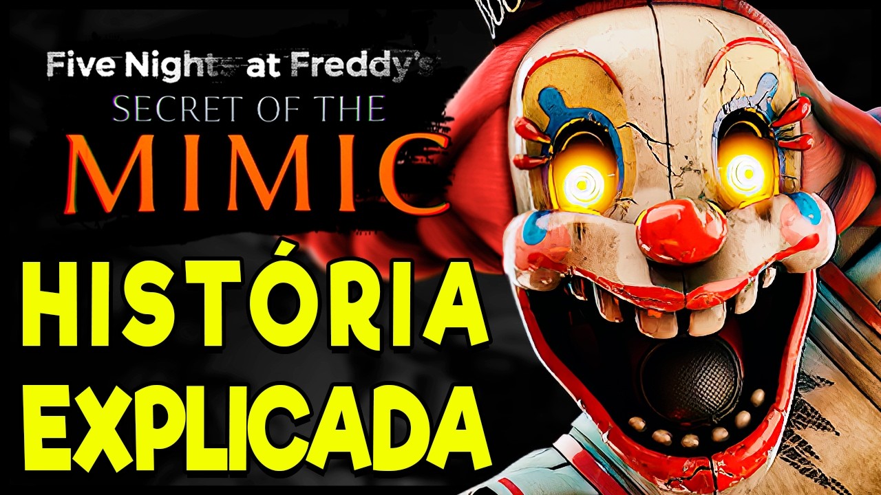 A História completa e Final explicado de FNAF Secret of the Mimic