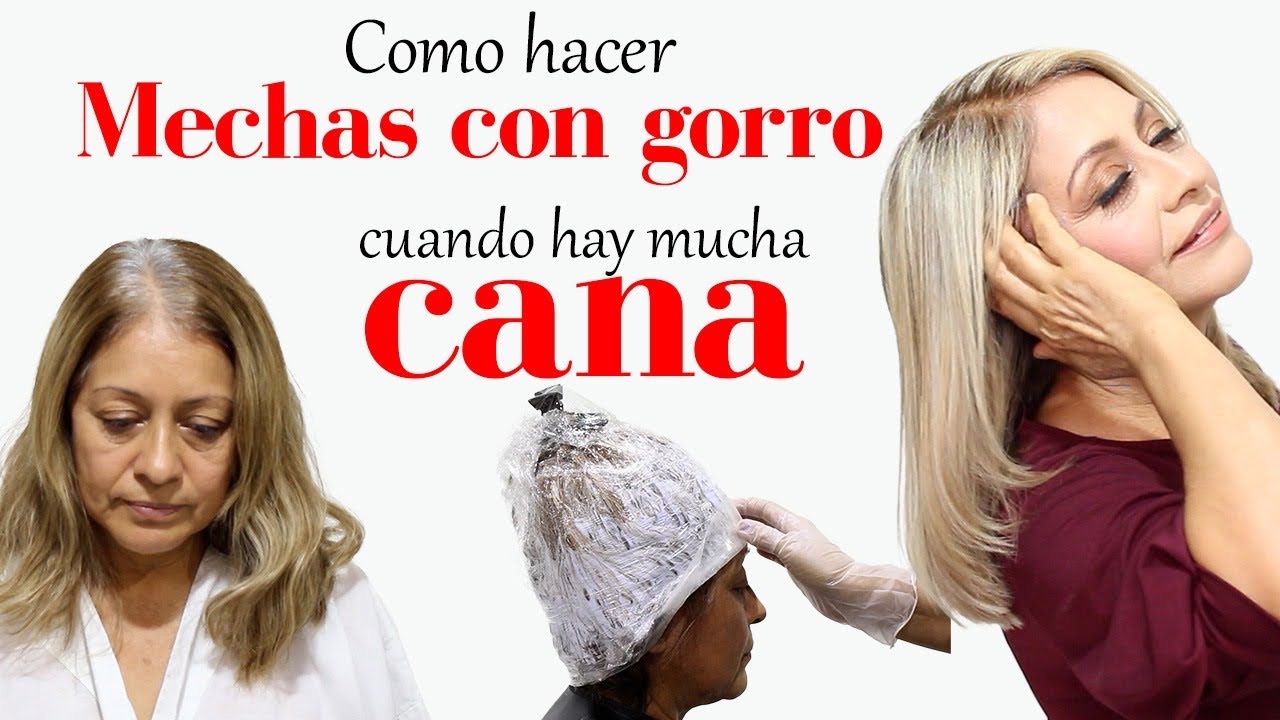 COMO HACER MECHAS CON GORRO CUANDO HAY MUCHAS CANAS FACIL PASO A PASO-