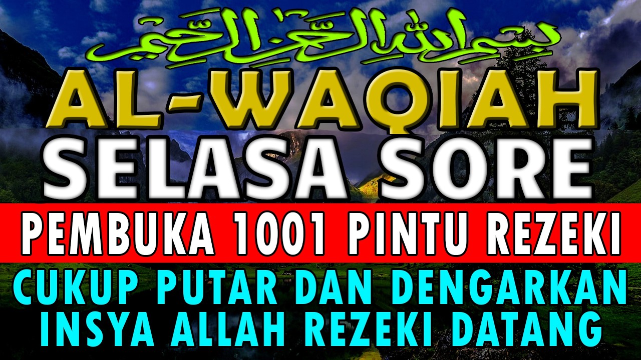 “Jangan Lewatkan! Inilah Dahsyatnya Surah Al-Waqiah untuk Kehidupan”