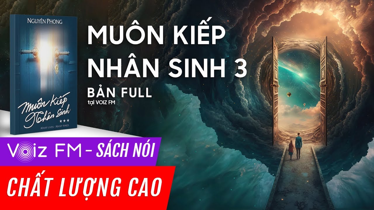 Sách nói Muôn Kiếp Nhân Sinh - Tập 3 - Nguyên Phong | Voiz FM
