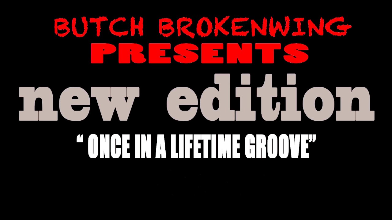 NEW EDITION Remix- Once in A Lifetime Groove