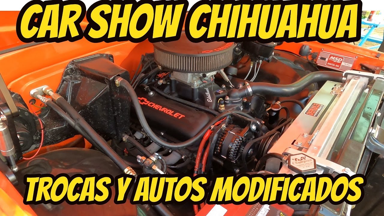 Trocas modificadas en carshow Chihuahua increibles ejemplares