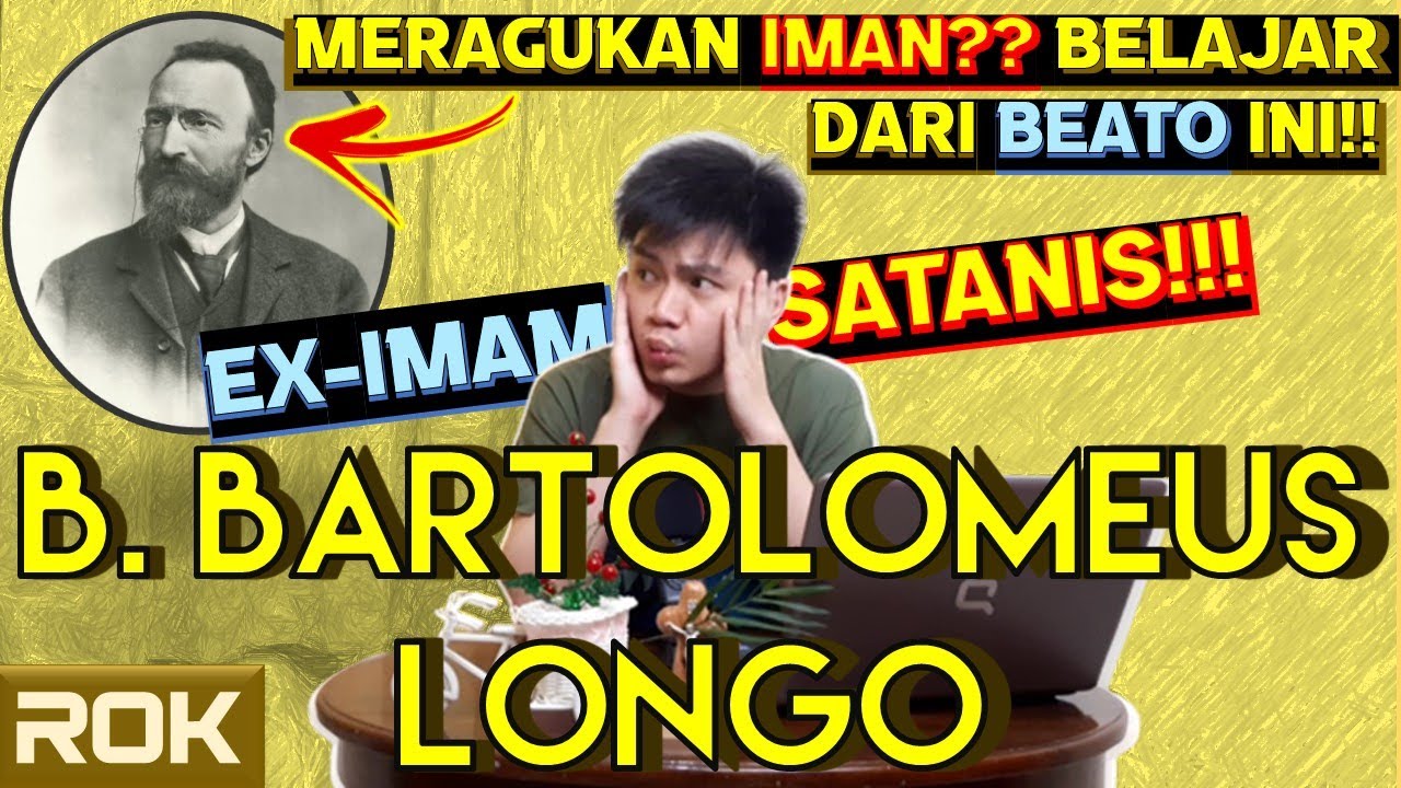 BEATO BARTOLOMEUS LONGO - EX-IMAM SATANIS! | Riwayat Orang Kudus 5 Oktober
