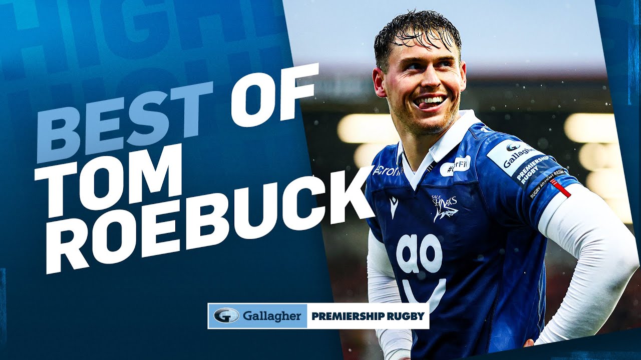 Best of Tom Roebuck | Sale's Star Finisher! | Gallagher Premiership Rugby