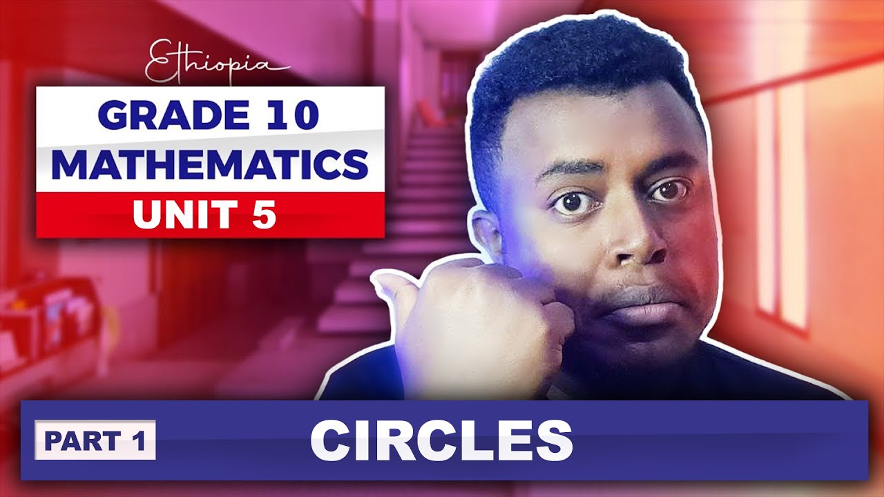 Ethiopian Grade 10 Math Unit 5 Part 1 | Circles 🟥 New Book