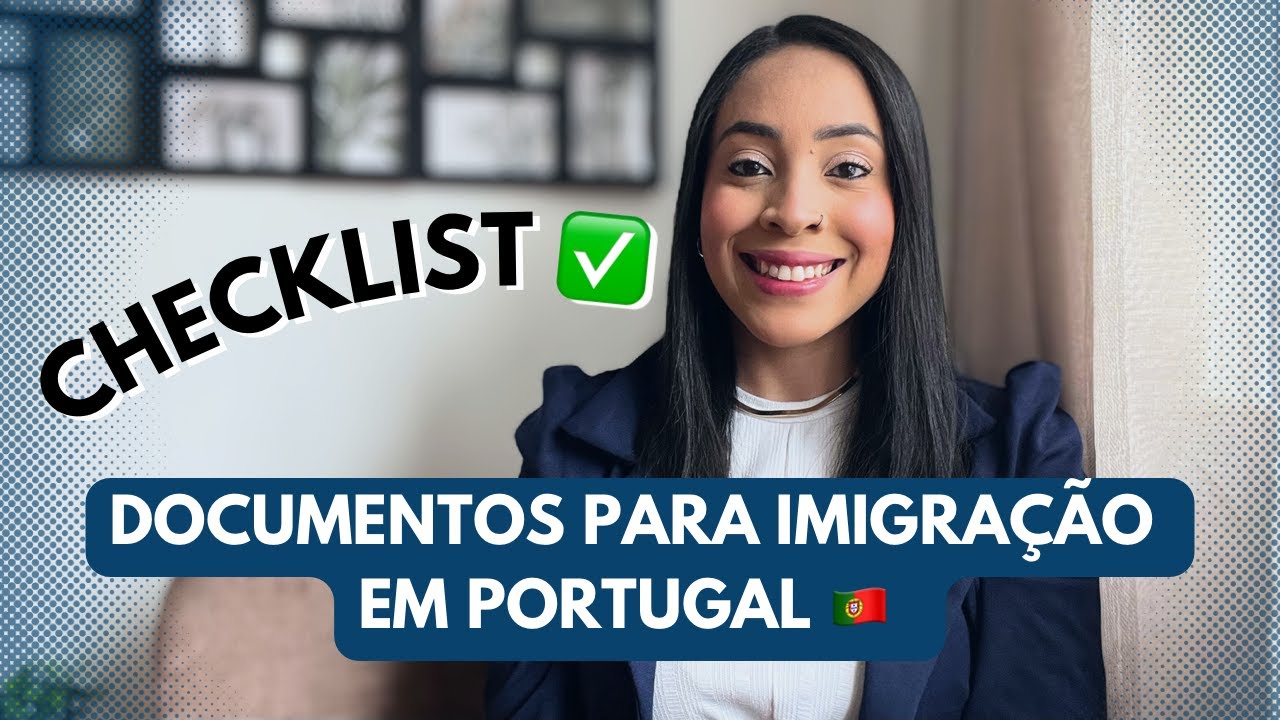 DOCUMENTOS PARA APRESENTAR NA IMIGRAÇÃO EM PORTUGAL - CRIANDO UM CHECKLIST | JACQUE OLIVEIRA
