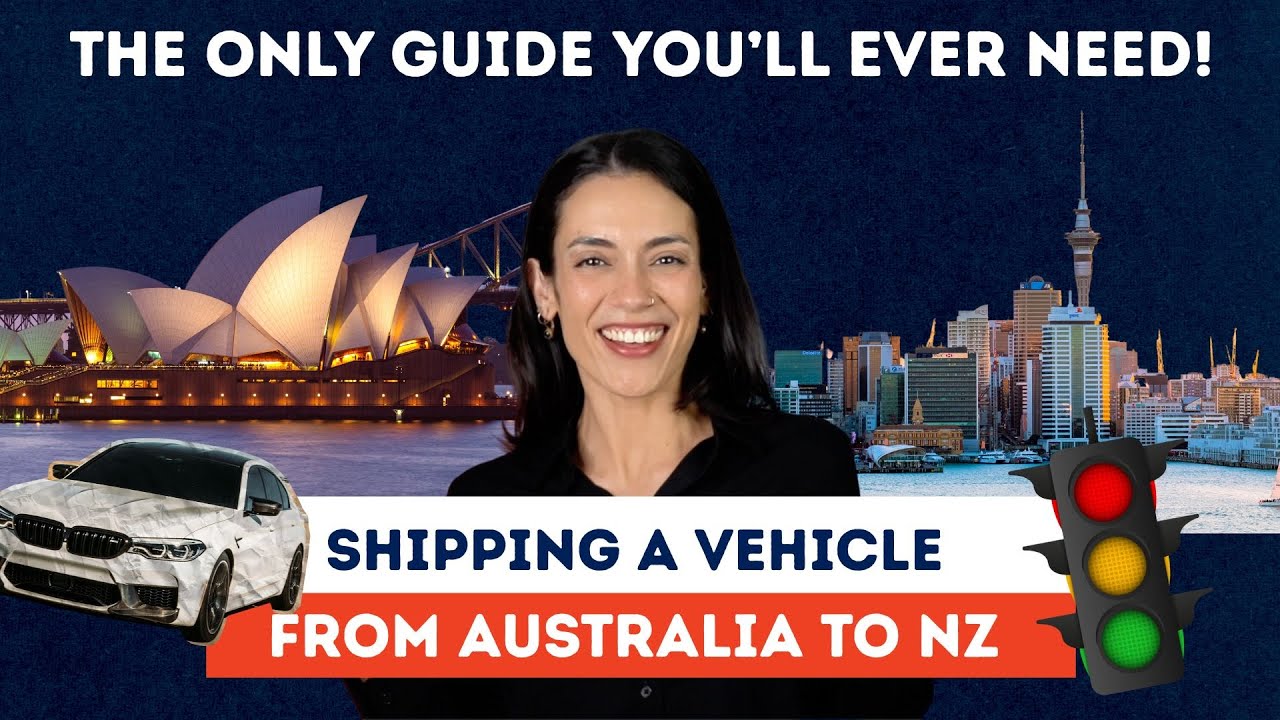 THE COMPLETE GUIDE: How to Ship a Vehicle from Australia to New Zealand