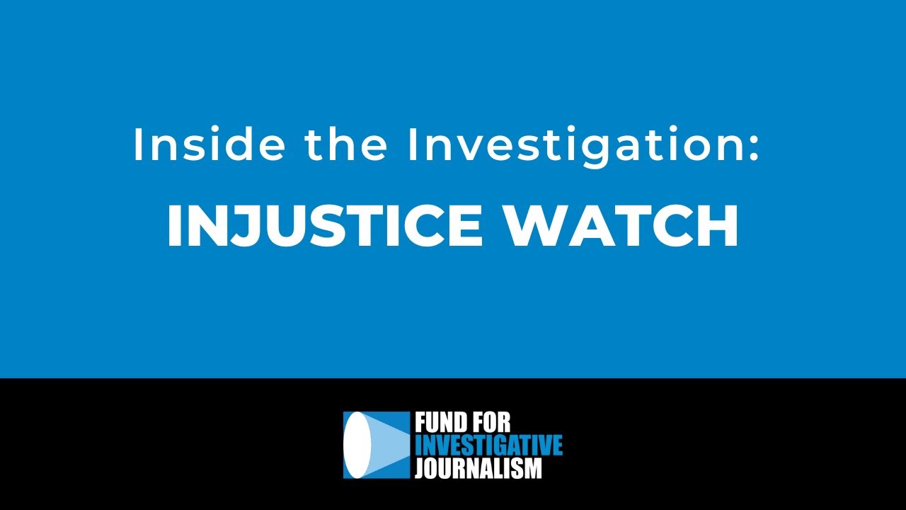 Inside the Investigation: Injustice Watch