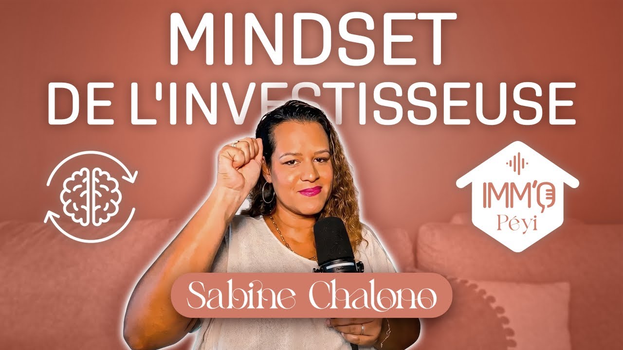 #8 Le Mindset de l'Investisseuse en Immobilier