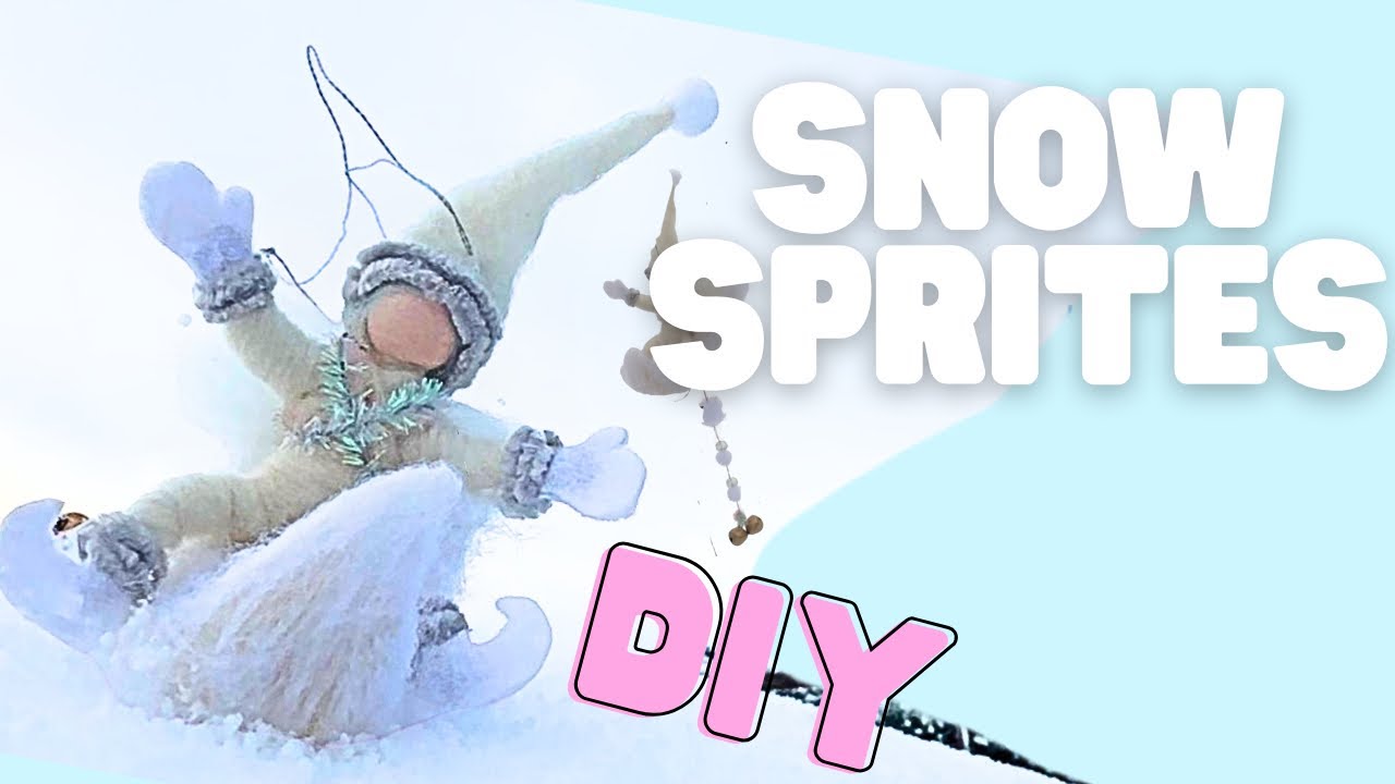 DIY Snow Sprites! Felted Snow crafts you can make yourself! Cute and cheeky Snow 🧚 ❄️☃️