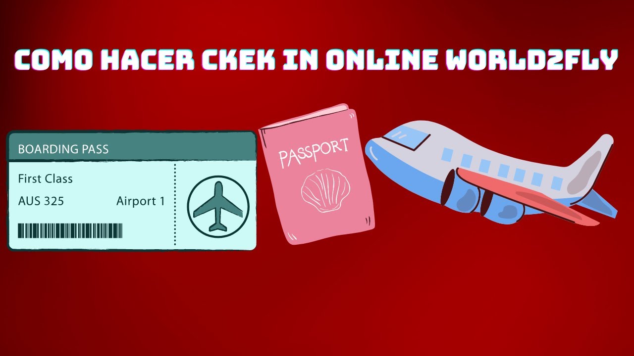 "Guía Paso a Paso: Realiza tu Check-in Online con  World2Fly 2025?
