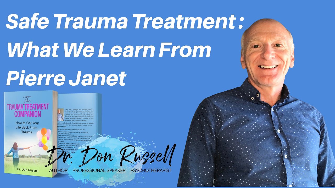 Pierre Janet and Trauma: What an old French Physican teaches us about Trauma and Anxiety Treatment