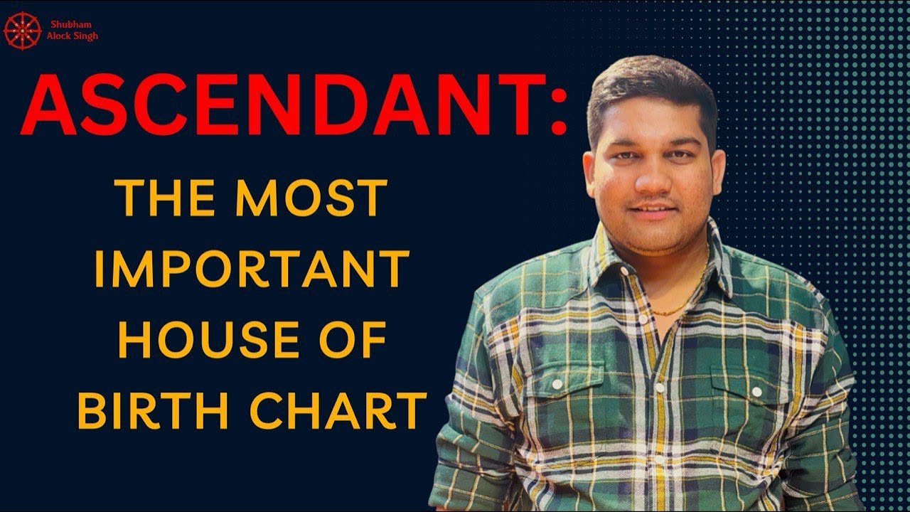 Ascendant: The Most Important House of Horoscope | 