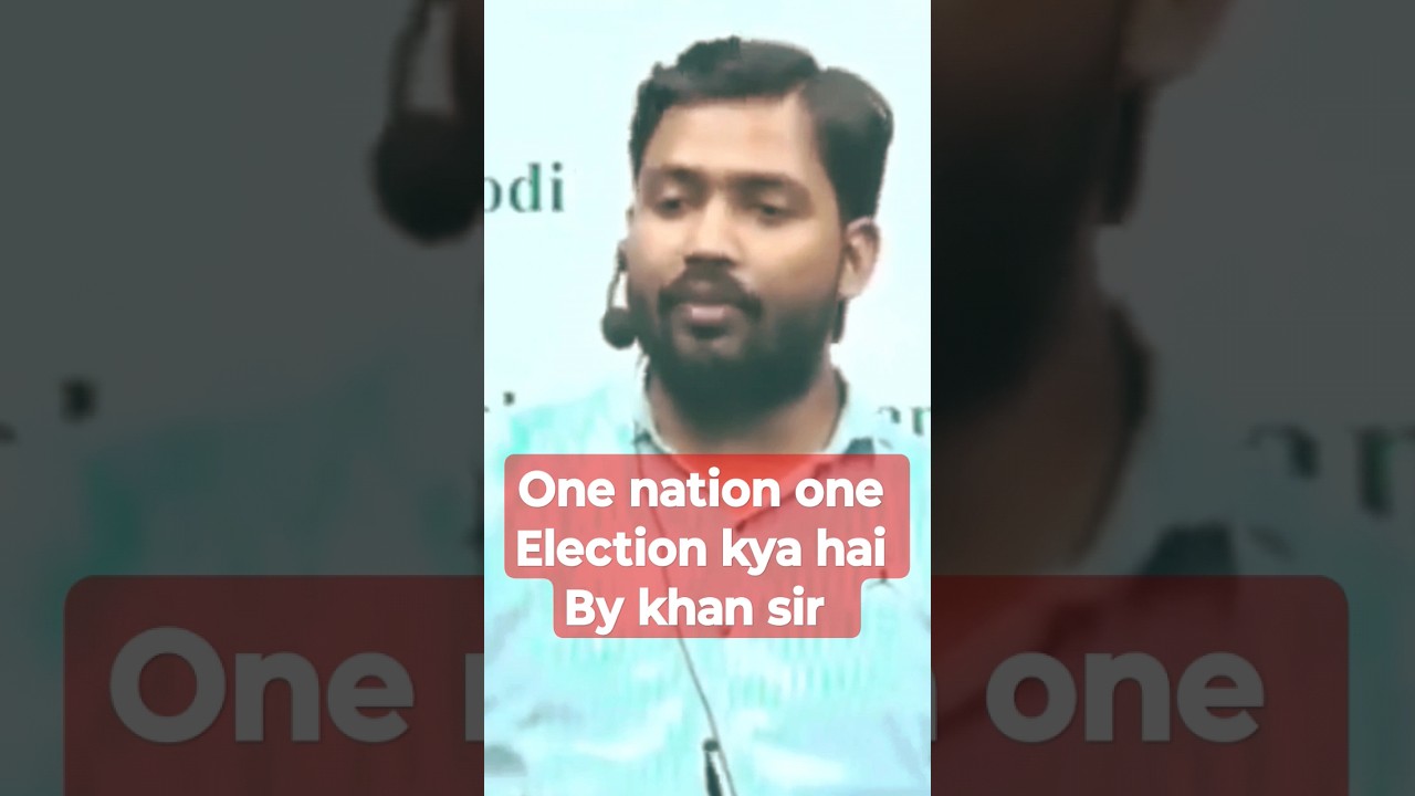 One nation one election kya hai by #khansir #khansirmotivation
