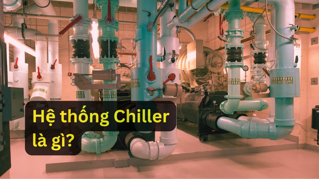 Hệ Thống Chiller là gì? | Học Nghề Kỹ Sư Điện & Điện Tử