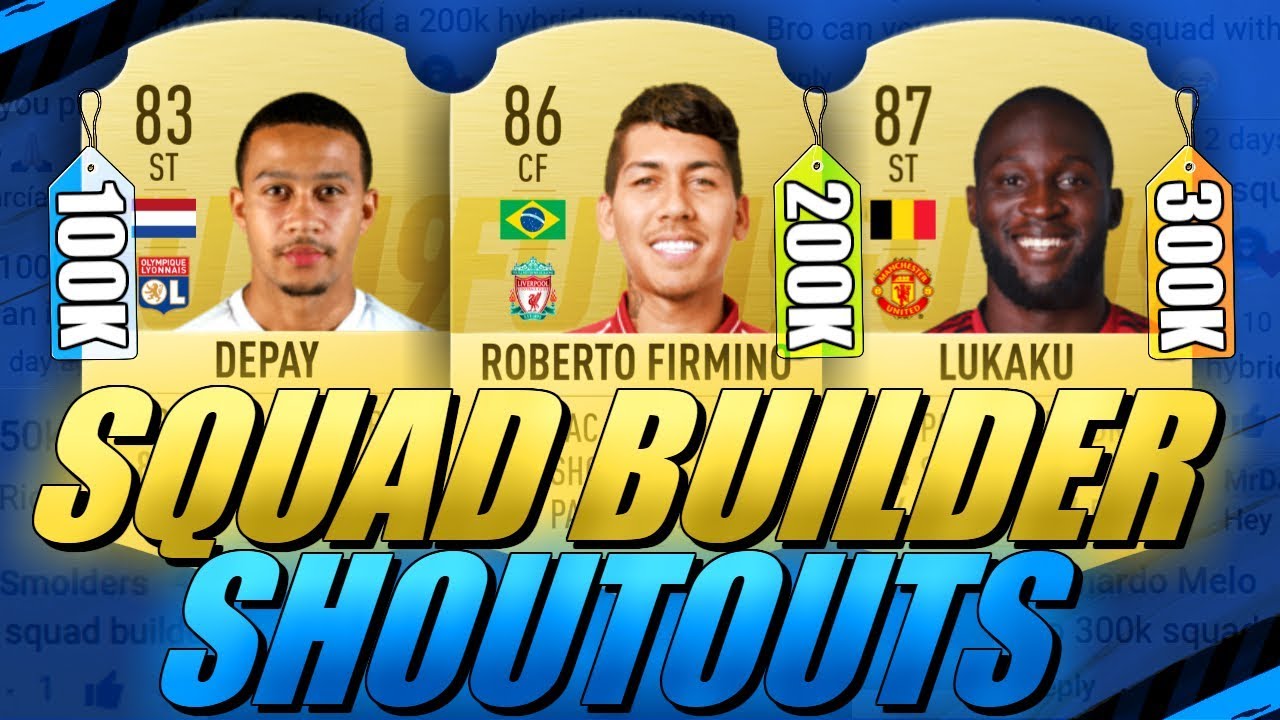 100K/200K/300K HYBRID SQUAD BUILDER SHOUTOUTS FIFA 19 ULTIMATE TEAM