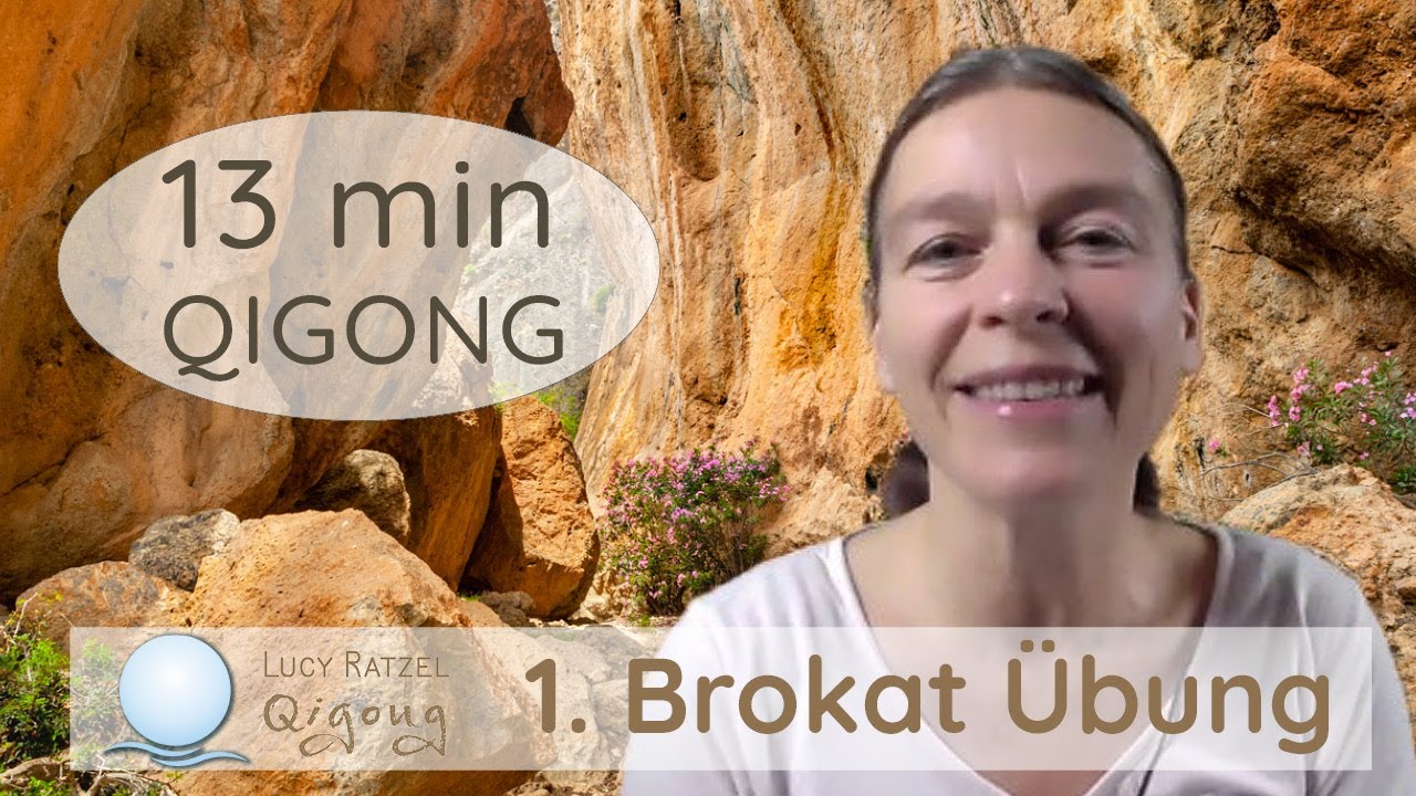QIGONG - 1. BROKAT&Uuml;BUNG - Lucy Ratzel Qigong