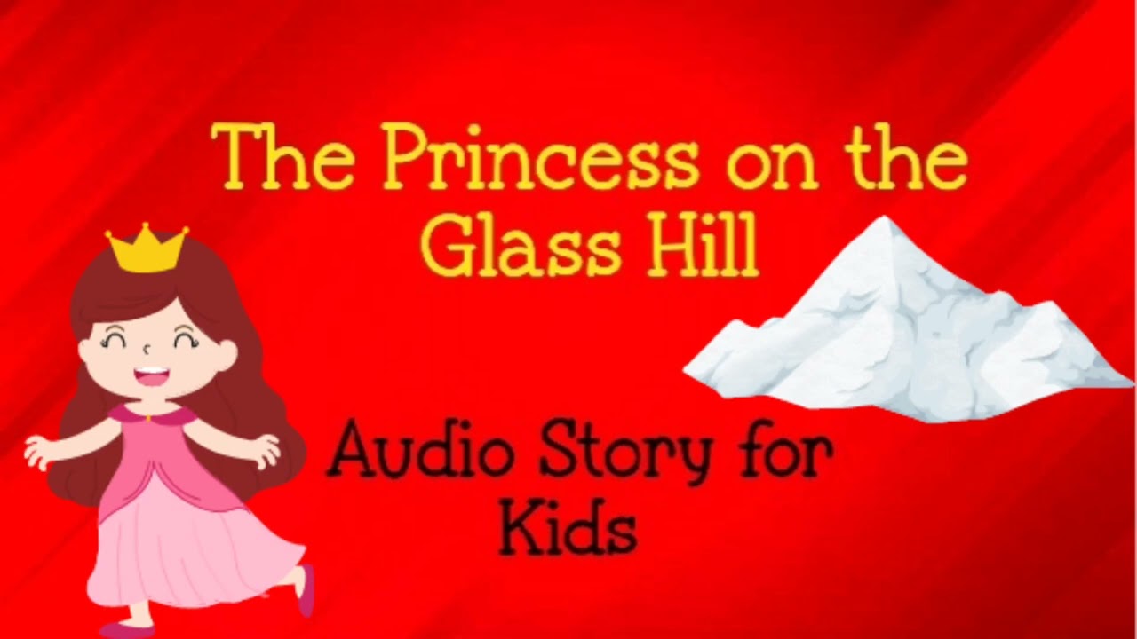 The Princess on the Glass Hill | Short Stories | Bedtime Stories