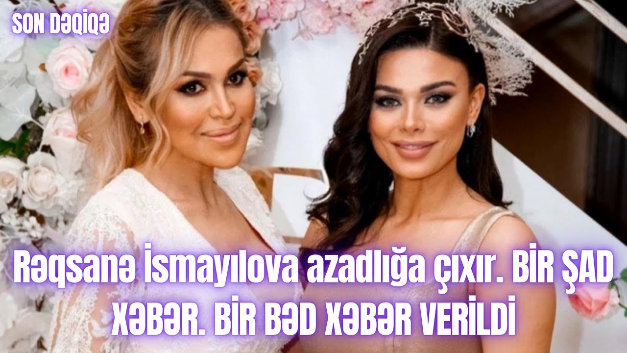 Rəqsanə İsmayılova azadlığa &ccedil;ıxır. BİR ŞAD XƏBƏR. BİR BƏD XƏBƏR VERİLDİ