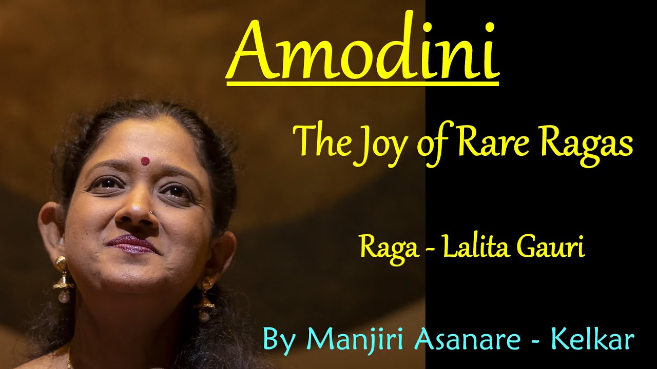 Amodini -  Raga Lalita Gauri By Manjiri Asanare