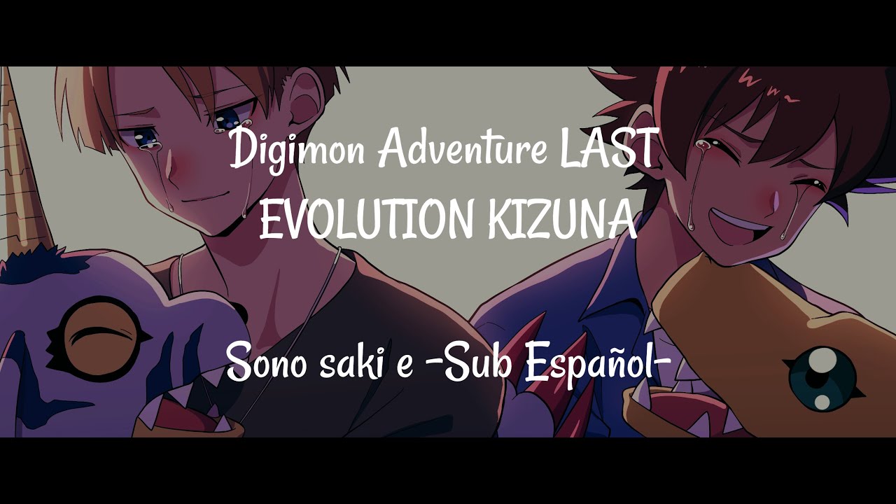 Digimon Adventure LAST EVOLUTION KIZUNA (Sono saki e) -Sub Español