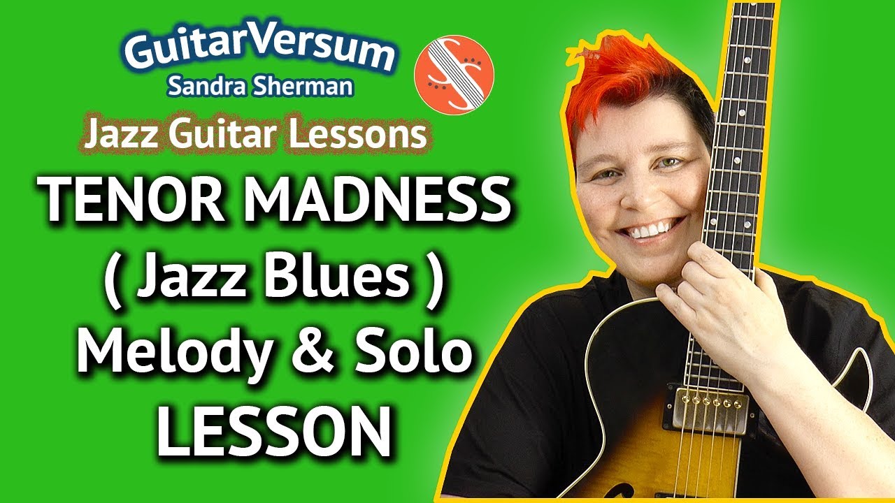 Tenor Madness - Guitar Lesson - SOLO & Melody  ( Jazz Blues  )