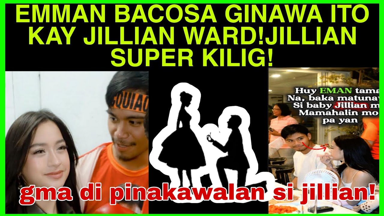 JILLIAN  WARD kinIlig sa ginawa ni EMMAN BACOSA  GANITO PALA MAINLOVE SI EMMAN