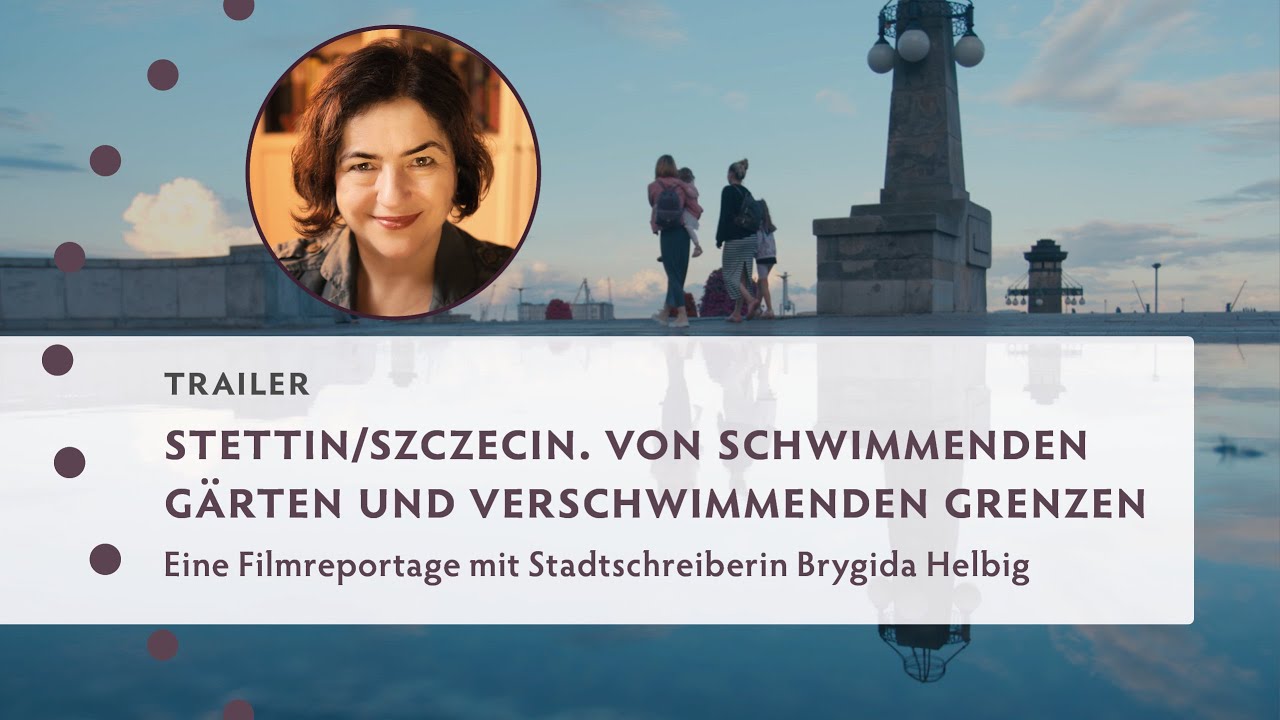 Stettin/Szczecin. Von schwimmenden Gärten und verschwimmenden Grenzen (TRAILER)