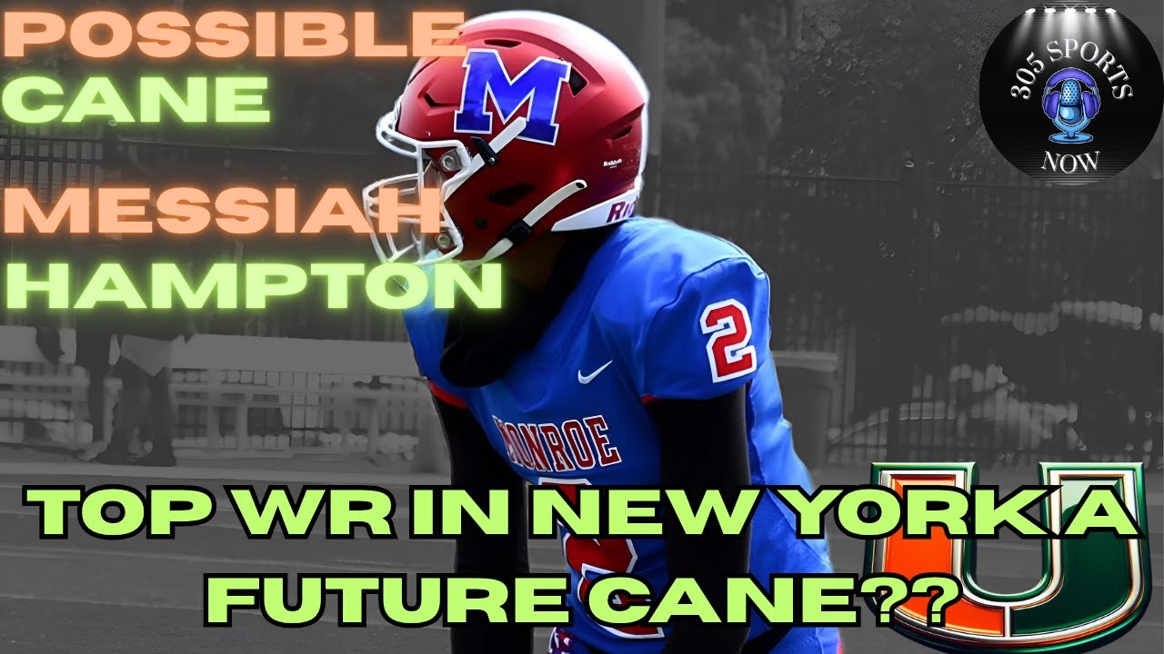 Possible Cane: Top WR In New York Messiah Hampton is a Major Miami This Recruiting Cycle!