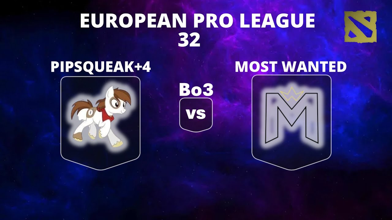 🔴 [LIVE] PIPSQUEAK+4 vs MOST WANTED | Bo3 | PLAYOFFS| European Pro L. 32 #dota2live
