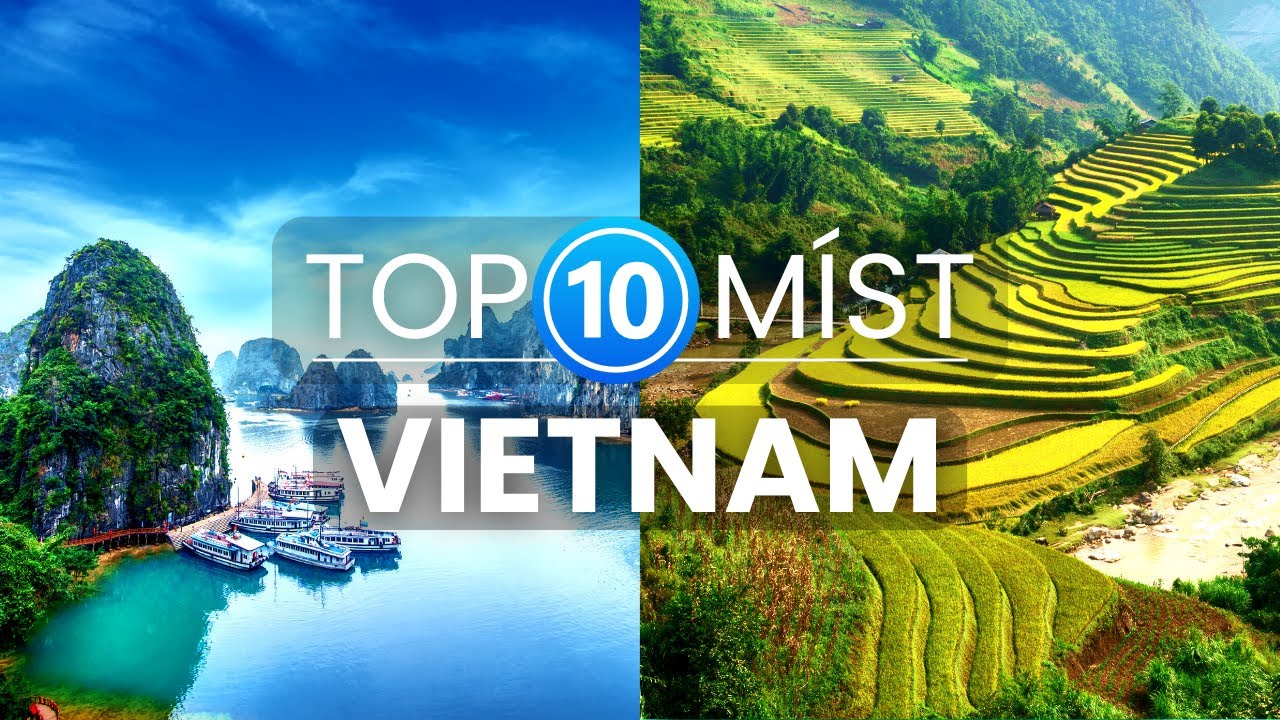 10 Nejlepších míst ve Vietnamu | Cestování a dovolená ve Vietnamu