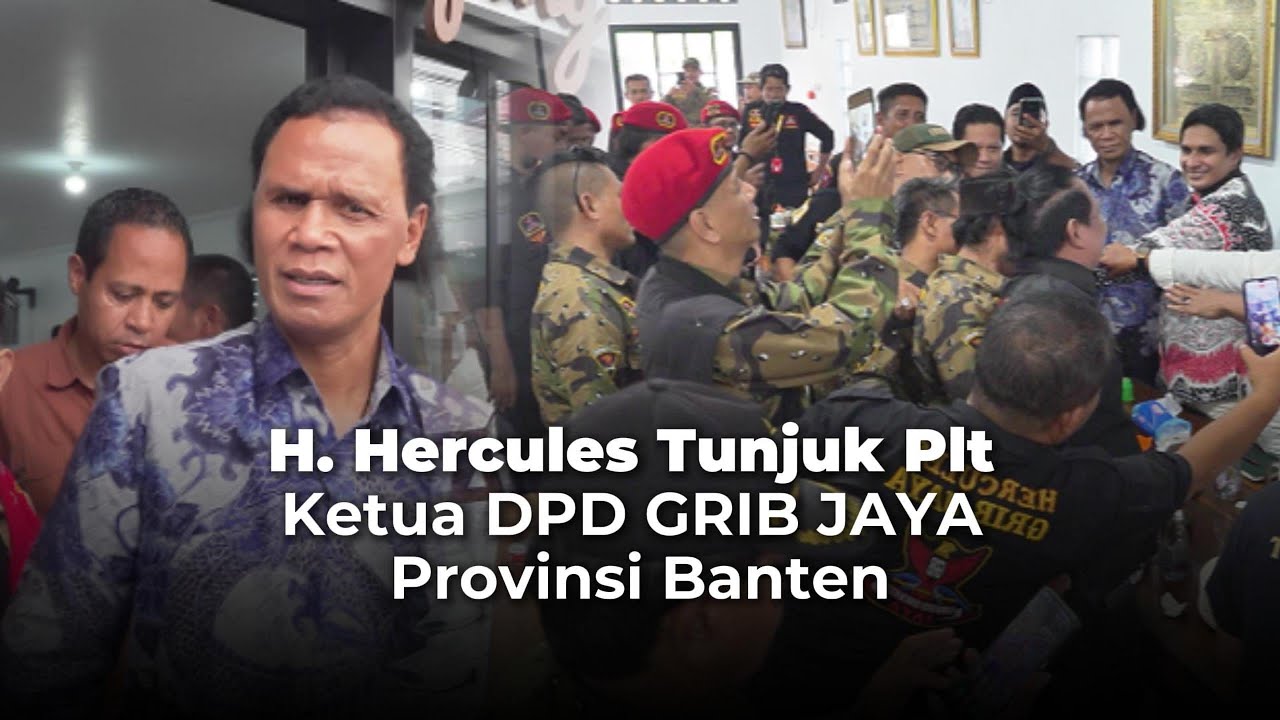 H. Hercules Tunjuk Plt Ketua DPD GRIB JAYA Provinsi Banten