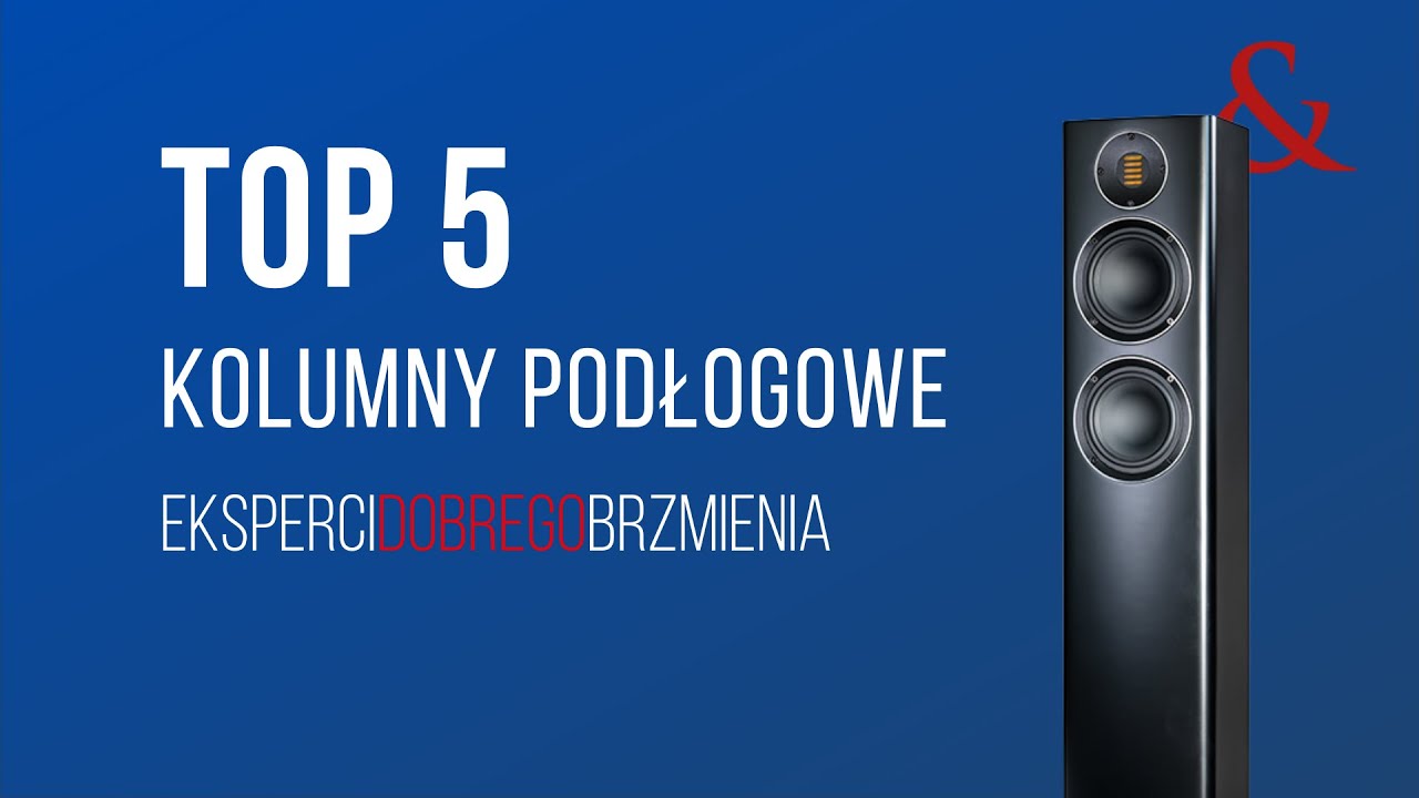 Najciekawsze kolumny podłogowe 2021 - Top 5 z oferty Top Hi-Fi