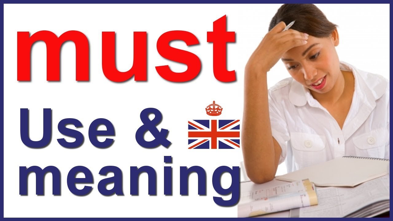 Modal verb MUST - form, use and meaning in English