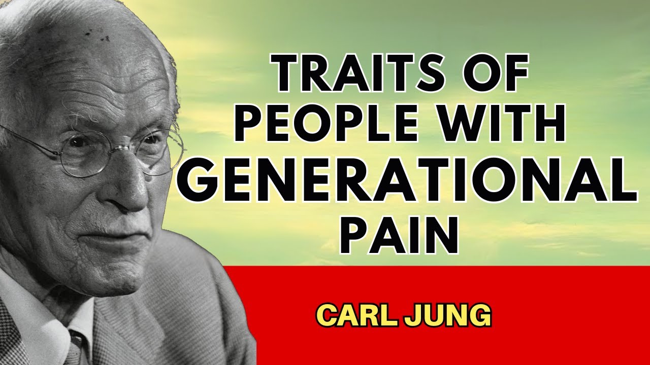 14 Traits of People Who Carry Generational Pain Without Knowing It | Carl Jung Original