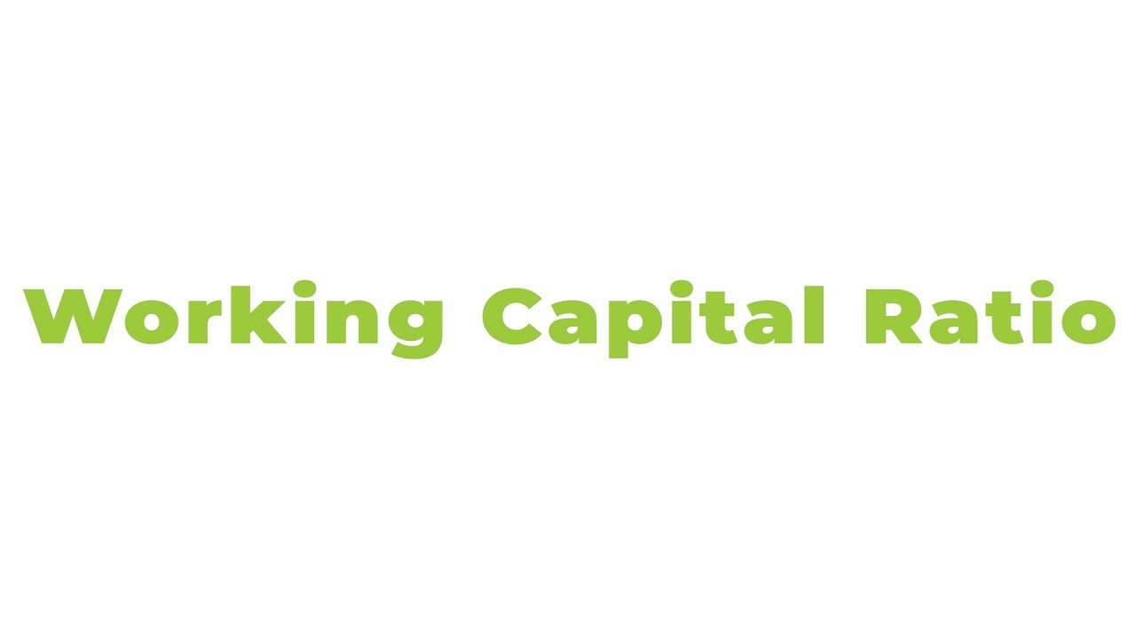 Working Capital Ratio | Learning with Business Finance Glossary