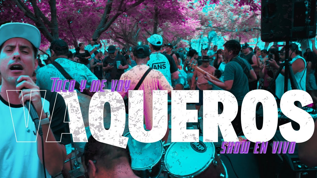 Toco Y Me Voy / Show En Vivo Vaqueros