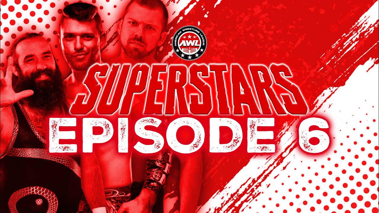 AWL Superstars (Episode 6)