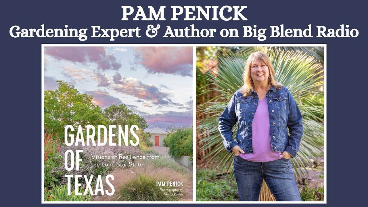 Pam Penick: Gardens of Texas - Visions of Resilience from the Lone Star State