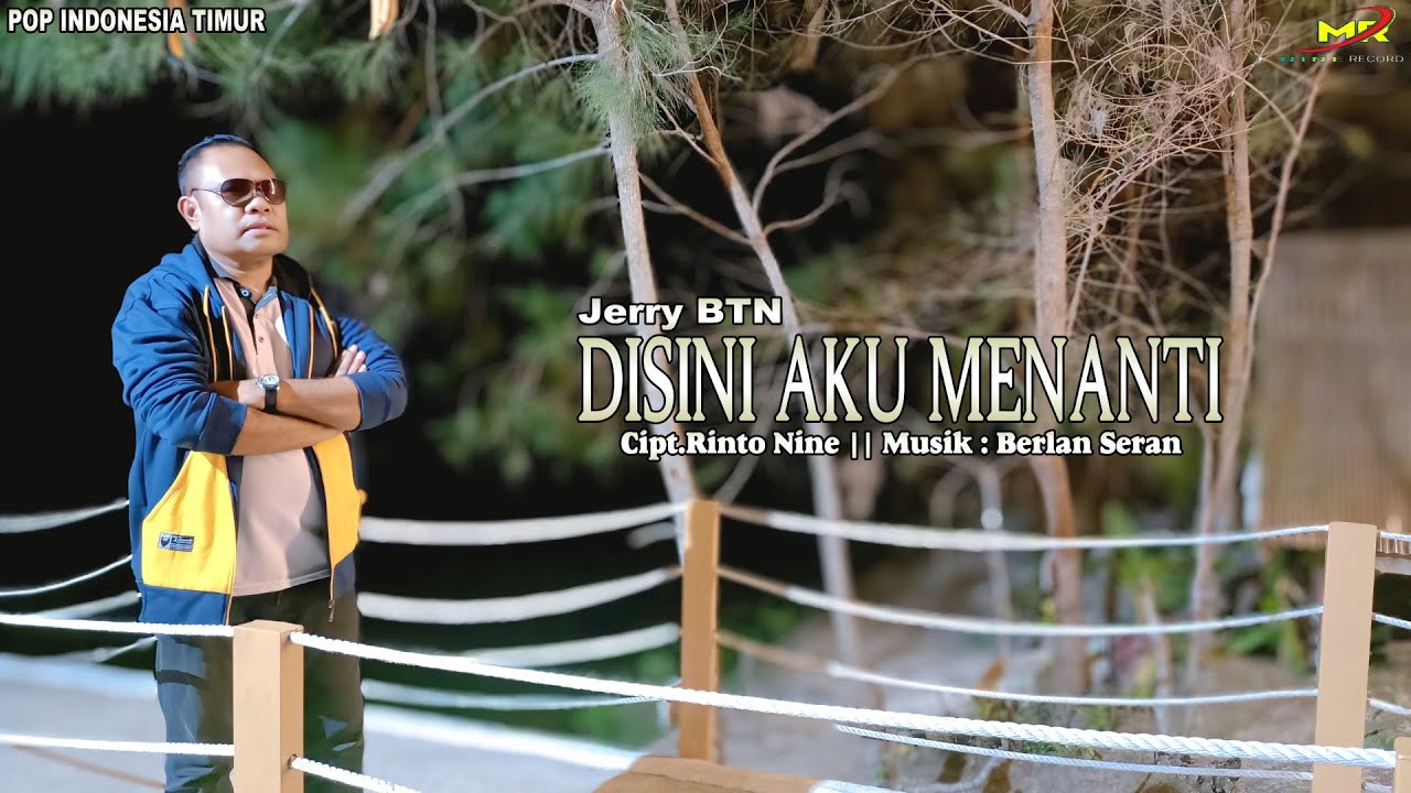 DISINI AKU MENANTI || Jerry BTN || Cipt.Rinto Nine || Lagu Pop Indonesia Timur Terbaru