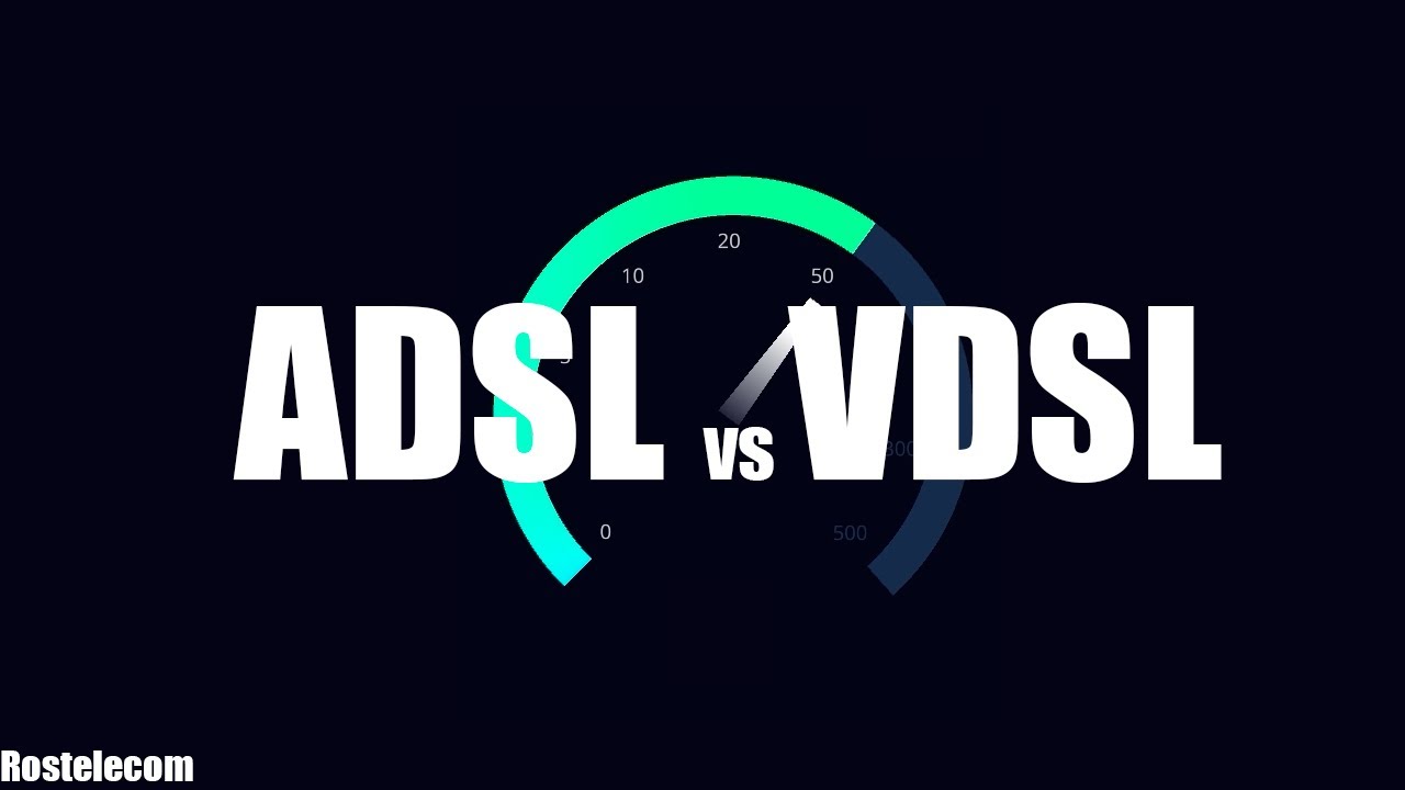 ADSL vs VDSL internet-connection (Rostelecom)
