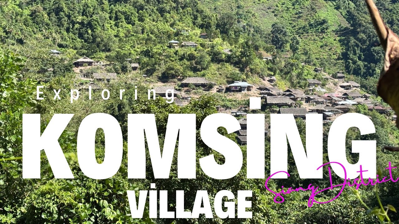 Exploring Komsing Village, Siang District Arunachal Pradesh, #arunachalpradesh #nature 