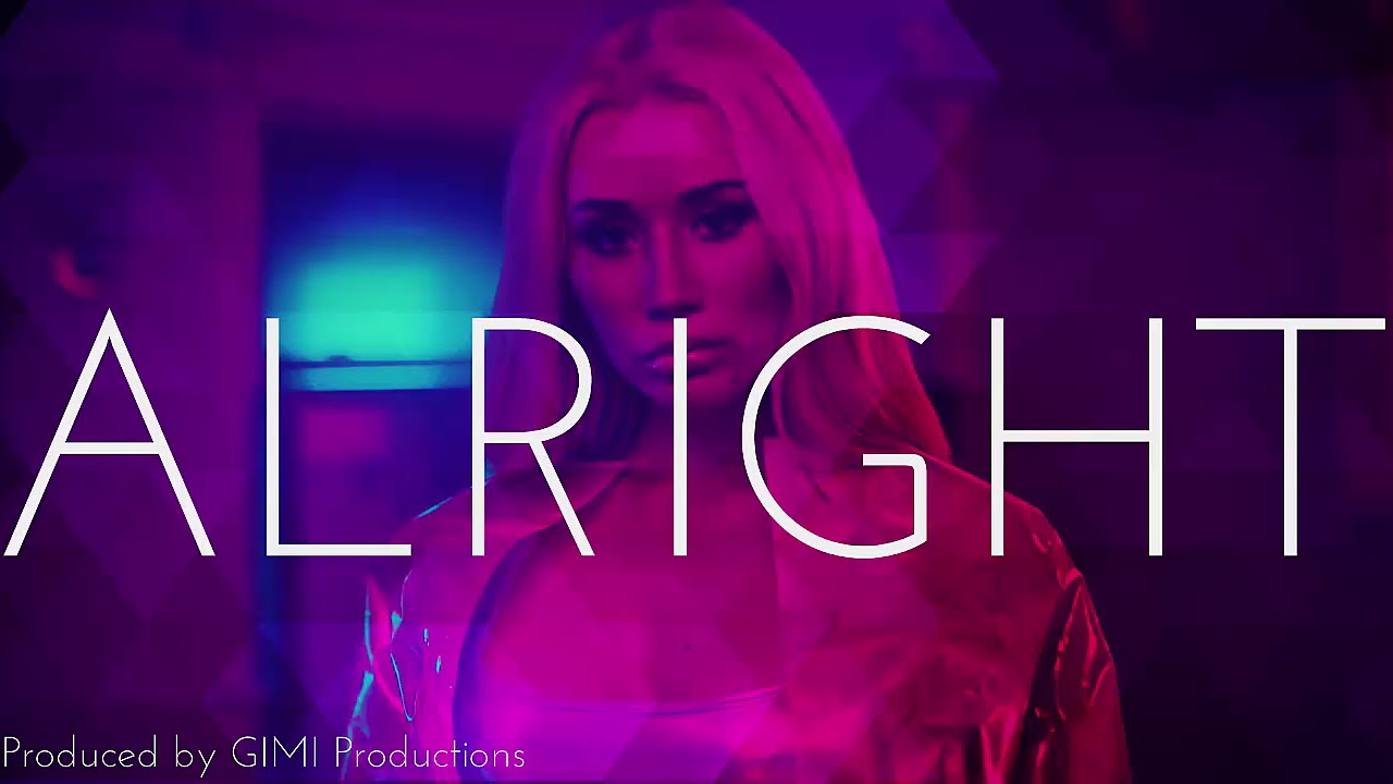 NEW!! Iggy Azalea x Tyga x G-Eazy Type Beat - Alright (GIMI Productions)